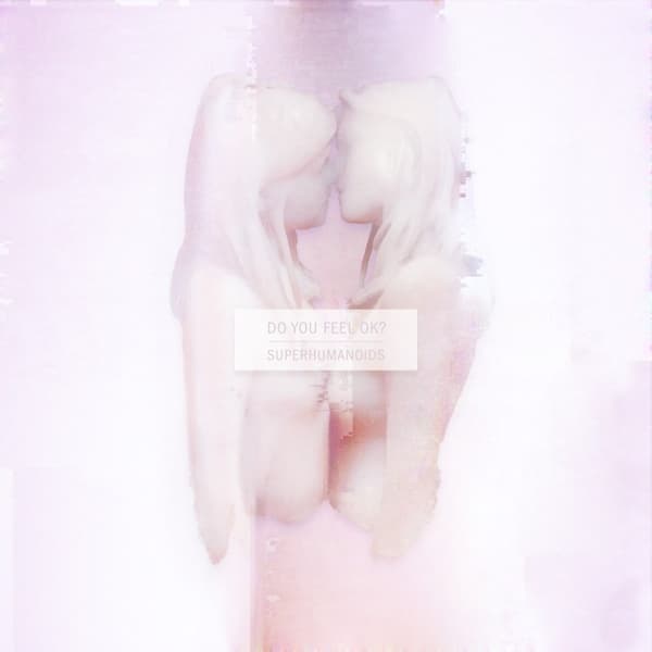 Superhumanoids - Do You Feel Ok? (LP)