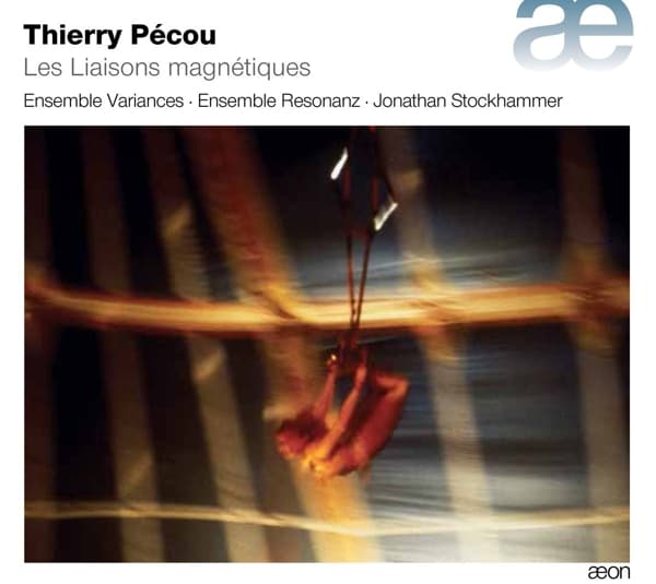 Ensemble Variances, Ensemble Resonanz, Jonathan Stockhammer - Pécou: Les Liaisons Magnétiques (CD)