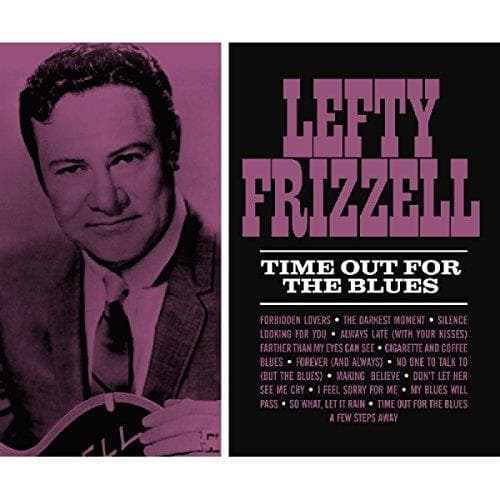 Lefty Frizzell - Time Out For The Blues