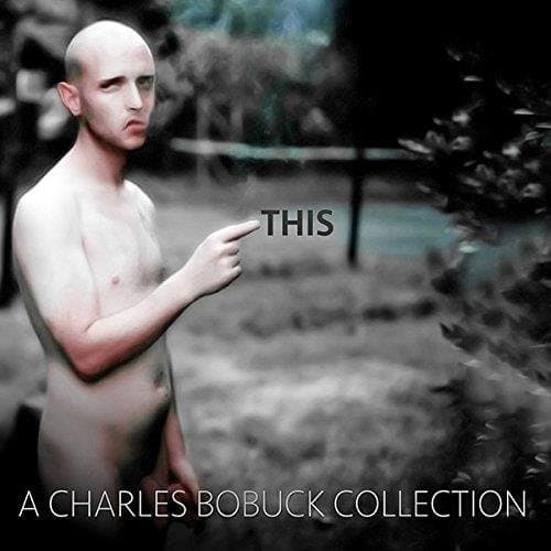 Charles Bobuck - This : A Charles Bobuck Collection