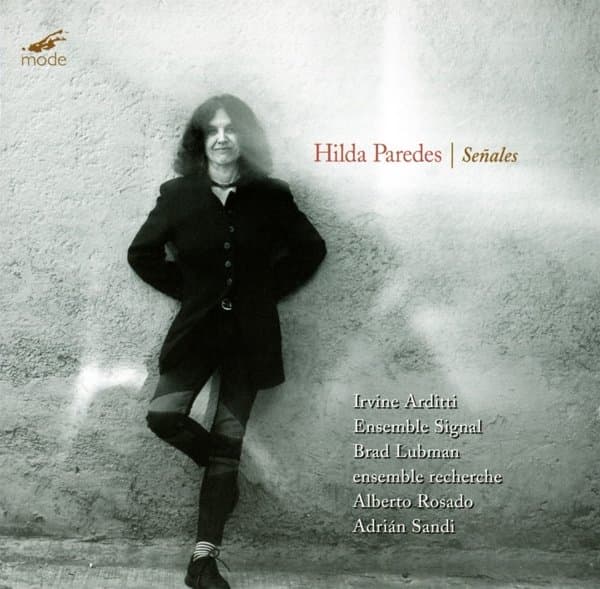 Irvine Arditti, Signal, Brad Lubman, ensemble recherche, Alberto Rosado, Adrián Sandi - Hilda Paredes: Senales (CD)