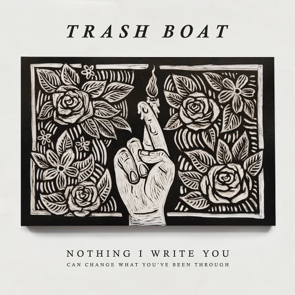 Trash Boat - Nothing I Write You Can Change What You've Been Through (CD)