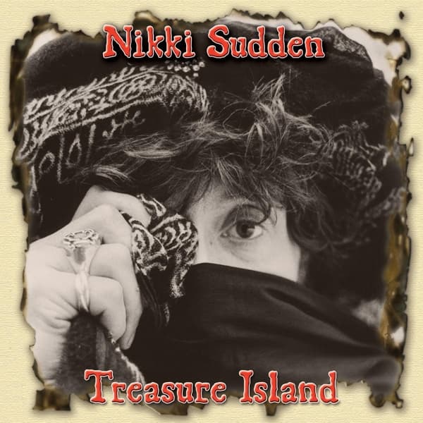 Nikki Sudden & The Last Bandits - Treasure Island (3 CD) (Limited Deluxe Edition) (Remastered)