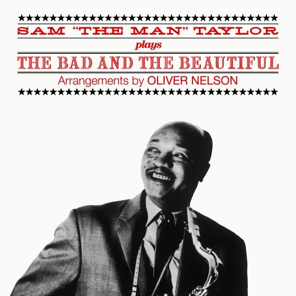 Sam 'The Man' Taylor - Plays The Bad And The Beautiful (CD)