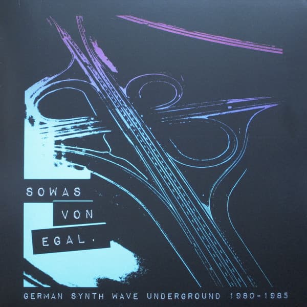 Sowas Von Egal. (German Synth Wave Underground 1980-1985)