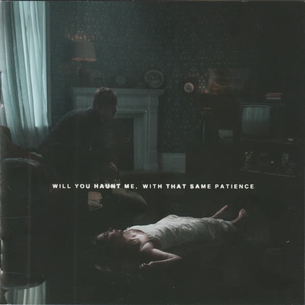 Will You Haunt Me, With That Same Patience
