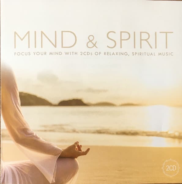 Mind & Spirit (Focus Your Mind With 2CD's Of Relaxing, Spiritual Music)
