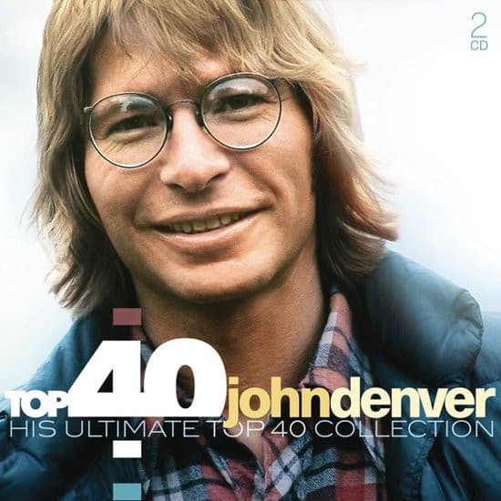 Top 40 John Denver - His Ultimate Top 40 Collection