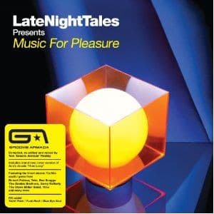 LateNightTales Presents Music For Pleasure