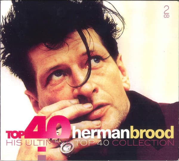 Top 40 Herman Brood (His Ultimate Top 40 Collection)