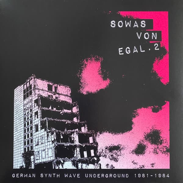 Sowas Von Egal. 2 (German Synth Wave Underground 1981-1984)