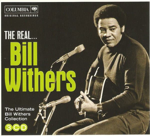 The Real... Bill Withers (The Ultimate Bill Withers Collection)