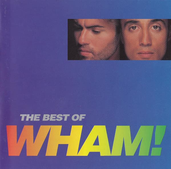 The Best Of Wham! (If You Were There...)