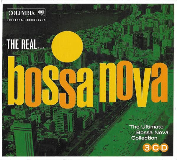 The Real... Bossa Nova (The Ultimate Bossa Nova Collection)