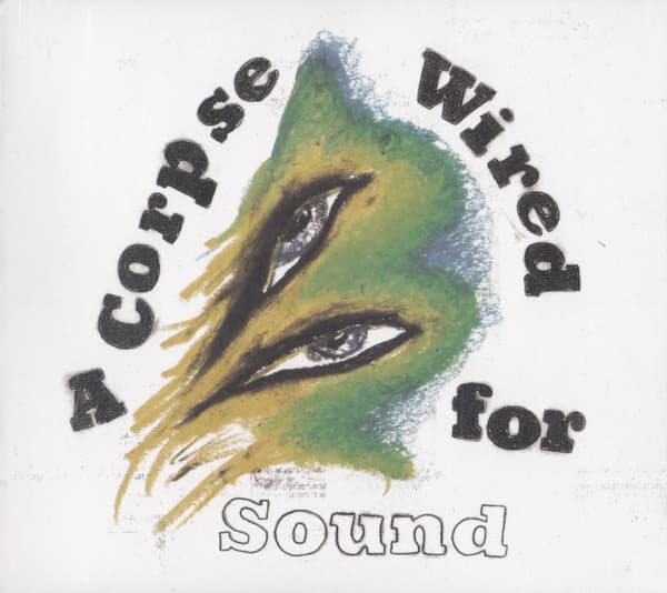 A Corpse Wired For Sound