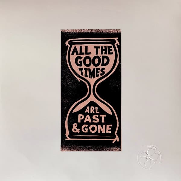 All The Good Times (Are Past & Gone)