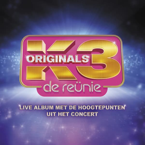 K3 Originals De Reünie Live: Live Album Met De Hoogtepunten Van Het Concert