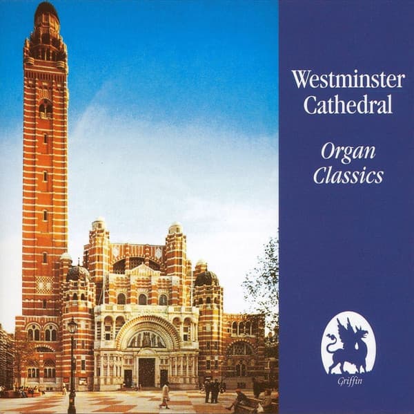 Westminster Cathedral: Organ Classics 