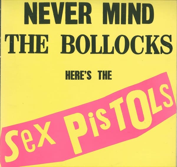 Never Mind The Bollocks Here's The Sex Pistols