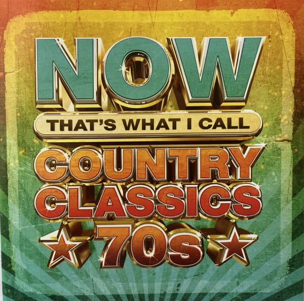Now That's What I Call Country Classics 70s