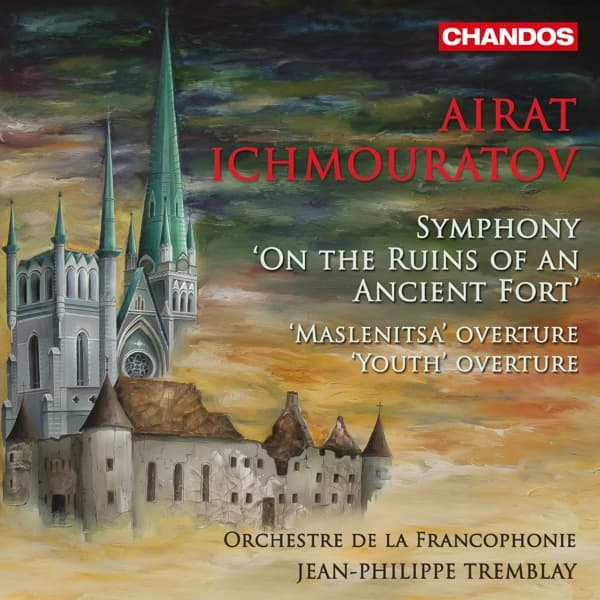 Orchestre de la Francophonie, Jean-Philippe Tremblay - Ichmouratov: Symphony 'On The Ruins Of An Ancient Fort' / 'Maslenitsa' Overture / 'Youth' Overture (CD)