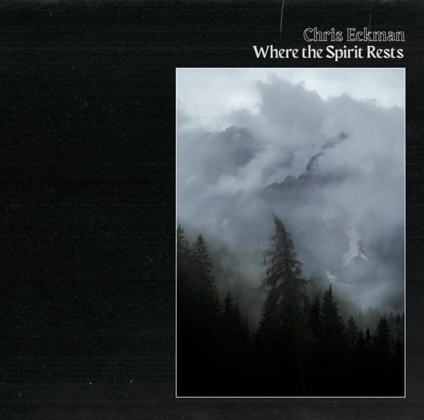 Chris Eckman - Where The Spirit Rests (CD)