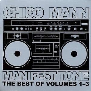 Chico Mann - Manifest Tone The Best Of Volumes 1-3 (CD)