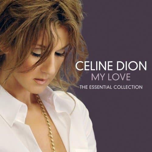 Celine Dion - My Love (the Essential Collection)
