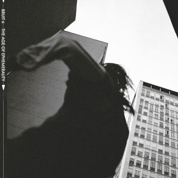 Bruit - The Age Of Ephemerality (LP)