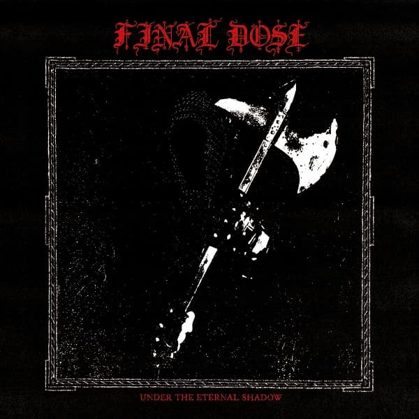 Final Dose - Under The Eternal Shadow (LP)