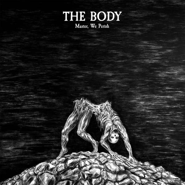 The Body - Master, We Perish (CD)