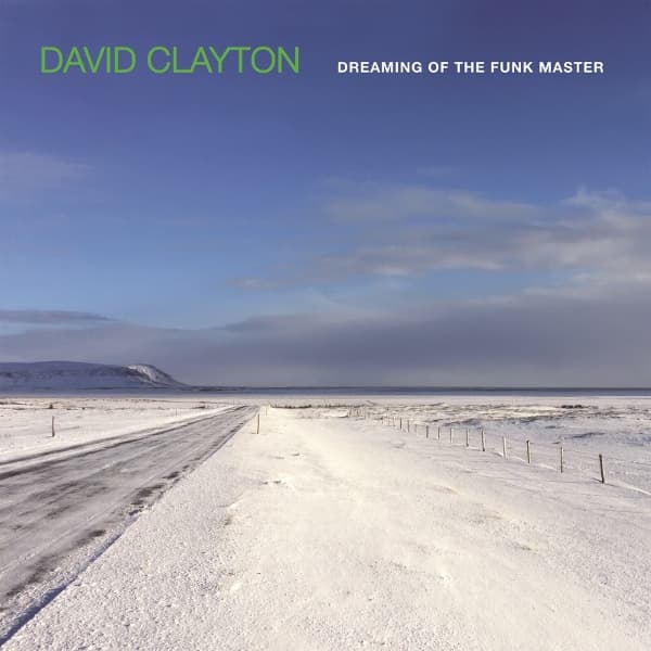 David Clayton - Dreaming Of The Funk Master