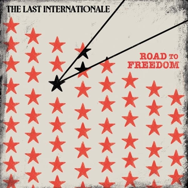 The Last Internationale - Road To Freedom (LP)