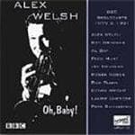 Alex Welsh & His Band - Oh Baby! (CD)